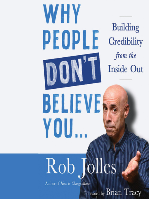 Title details for Why People Don't Believe You... by Rob Jolles - Available